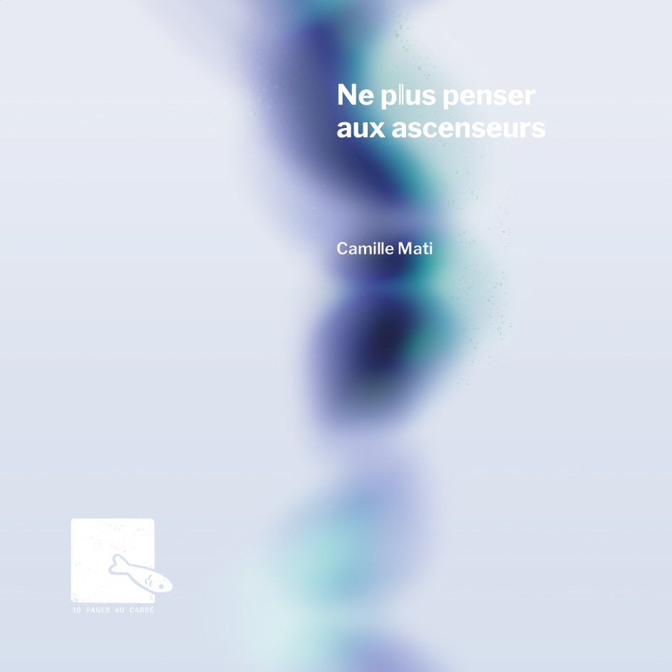 couverture Ne plus penser aux ascenseurs de Camille Mati