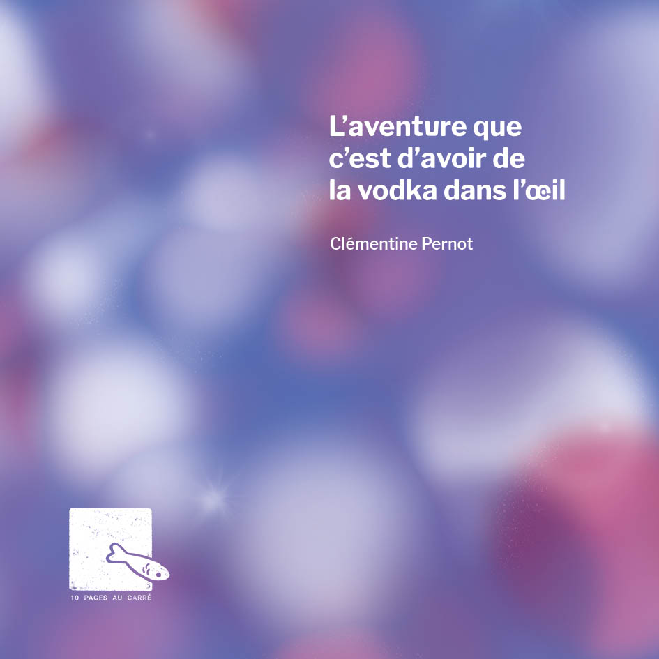 couverture l'aventure que c'est d'avoir de la vodka dans l'oeil de Clémentine Pernot